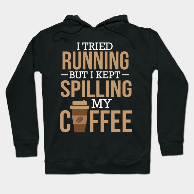 I Tried Running But I Kept Spilling My Coffee Gym Hoodie by theperfectpresents